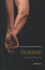 Trojanki Jana Klaty - Olga Śmiechowicz
