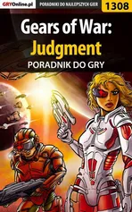 Gears of War: Judgment - poradnik do gry - Michał Rutkowski