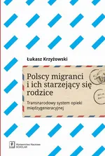 Polscy migranci i ich starzejący się rodzice - Łukasz Krzyżowski