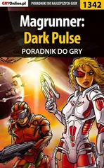 Magrunner: Dark Pulse - poradnik do gry - Patryk Grochala