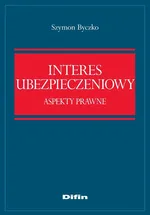 Interes ubezpieczeniowy. Aspekty prawne - Szymon Byczko