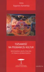 Tożsamość na pograniczu kultur - Anna Kaganiec-Kamieńska