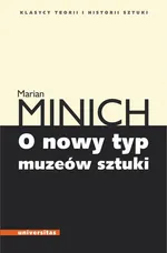 O nowy typ muzeów sztuki - Marian Minich