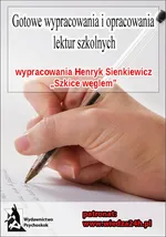 Wypracowania - Henryk Sienkiewicz „Szkice węglem” - Praca zbiorowa