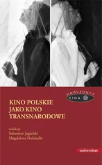 Kino polskie jako kino transnarodowe - Magdalena Podsiadło