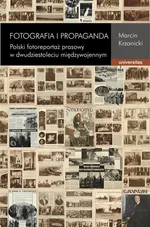 Fotografia i propaganda - Marcin Krzanicki