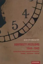 Konteksty przełomu 1944-1945 - Jacek Chrobaczyński