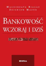 Bankowość wczoraj i dziś - Małgorzata Białas