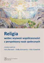 Religia wobec wyzwań współczesności z perspektywy nauk społecznych - Agata Rejowska-Pasek