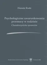 Psychologiczne uwarunkowania przemocy w rodzinie - Danuta Rode