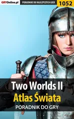 Two Worlds II - Atlas Świata - poradnik do gry - Artur Justyński