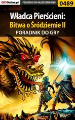 Władca Pierścieni: Bitwa o Śródziemie II - poradnik do gry - Daniel Sodkiewicz