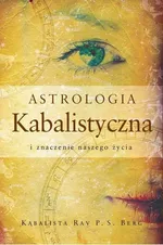 Astrologia Kabalistyczna i znaczenie naszego życia - Rav Berg