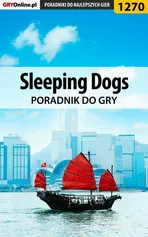 Sleeping Dogs - poradnik do gry - Michał Chwistek