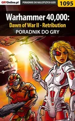 Warhammer 40,000: Dawn of War II - Retribution - poradnik do gry - Robert Frąc