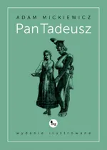 Pan Tadeusz - wydanie ilustrowane - Adam Mickiewicz