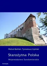 Starożytna Polska. Województwo Sandomierskie - Michał Baliński