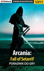 Arcania: Fall of Setarrif - poradnik do gry - Michał Basta