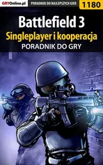 Battlefield 3 - poradnik do gry. Singleplayer i kooperacja - Piotr Kulka