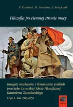 Filozofia po ciemnej stronie mocy Część 1 1945-1951 - Łukasz Ratajczak
