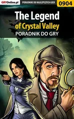 The Legend of Crystal Valley - poradnik do gry - Antoni Józefowicz