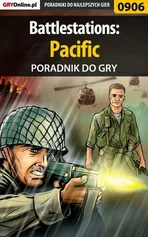 Battlestations: Pacific - poradnik do gry - Paweł Surowiec
