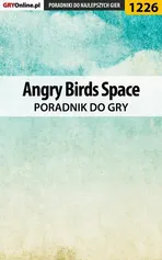 Angry Birds Space - poradnik do gry - Artur Justyński