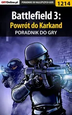 Battlefield 3: Powrót do Karkand - poradnik do gry - Piotr Kulka