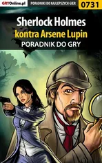 Sherlock Holmes kontra Arsene Lupin - poradnik do gry - Katarzyna Michałowska