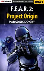 F.E.A.R. 2: Project Origin - poradnik do gry - Jacek "Stranger" Hałas