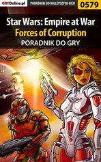 Star Wars: Empire at War - Forces of Corruption - poradnik do gry - Krystian Rzepecki