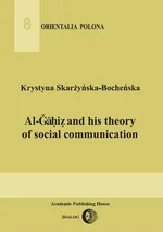 Al-Gahiz and his theory of social communication - Krystyna Skarżyńska-Bocheńska