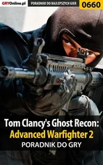 Tom Clancy's Ghost Recon: Advanced Warfighter 2 - poradnik do gry - Jacek "Stranger" Hałas