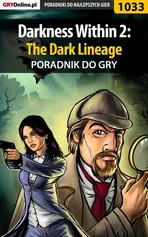Darkness Within 2: The Dark Lineage - poradnik do gry - Katarzyna Michałowska