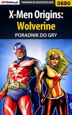 X-Men Origins: Wolverine - poradnik do gry - Przemysław Zamęcki