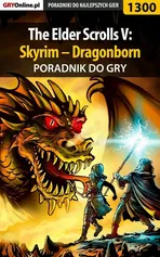 The Elder Scrolls V: Skyrim – Dragonborn - poradnik do gry - Maciej Kozłowski