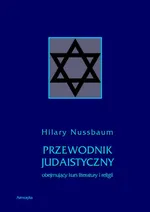 Przewodnik judaistyczny obejmujący kurs literatury i religii - Hilary Nussbaum