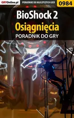 BioShock 2 - Osiągnięcia - poradnik do gry - Terrag