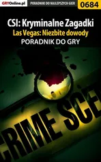 CSI: Kryminalne Zagadki Las Vegas: Niezbite dowody - poradnik do gry - Jacek "Stranger" Hałas