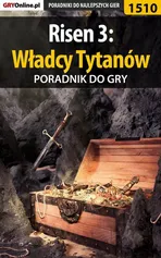Risen 3: Władcy Tytanów - poradnik do gry - Arkadiusz "Cayack" Stadnik