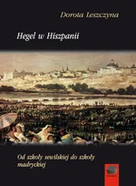 Hegel w Hiszpanii - Dorota Leszczyna