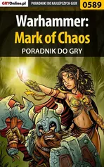 Warhammer: Mark of Chaos - poradnik do gry - Korneliusz Tabaka