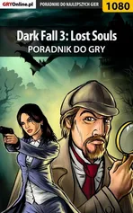 Dark Fall 3: Lost Souls - poradnik do gry - Maciej Myrcha