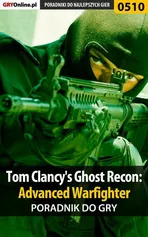 Tom Clancy's Ghost Recon: Advanced Warfighter - poradnik do gry - Jacek "Stranger" Hałas