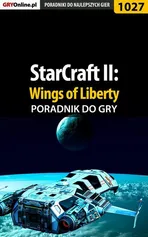 StarCraft II: Wings of Liberty - poradnik do gry - Daniel Kazek
