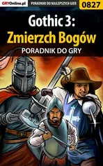 Gothic 3: Zmierzch Bogów - poradnik do gry - Marcin Jaskólski