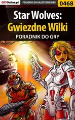 Star Wolves: Gwiezdne Wilki - poradnik do gry - Piotr Deja