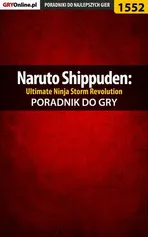 Naruto Shippuden: Ultimate Ninja Storm Revolution - poradnik do gry - Jakub Bugielski