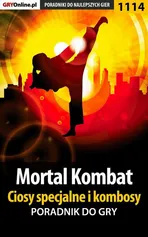 Mortal Kombat - ciosy specjalne i kombosy - poradnik do gry - Robert Frąc