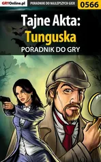 Tajne Akta: Tunguska - poradnik do gry - Karolina Talaga